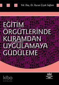Eğitim Örgütlerinde Kuramdan Uygulamaya Güdüleme