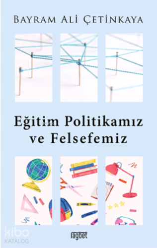 Eğitim Politikamız ve Felsefemiz
