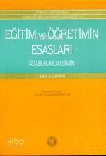 Eğitim ve Öğretim Esasları; Âdâbu L-muallimîn | benlikitap.com