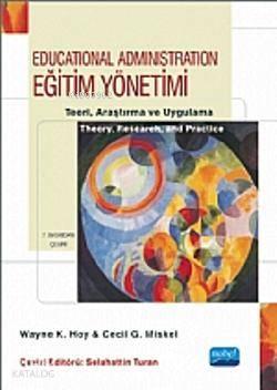 Eğitim Yönetimi; Teori, Araştırma ve Uygulama