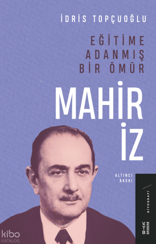 Eğitime Adanmış Bir Ömür: Mahir İz