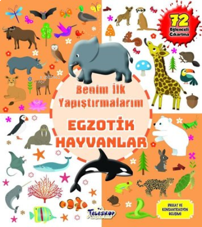 Egzotik Hayvanlar - Benim İlk Yapıştırmalarım | benlikitap.com