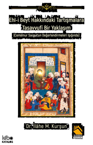 Ehl-i Beyt Hakkındaki Tartışmalar Tasavvufi Bir Yaklaşım;Cemalnur Sarg