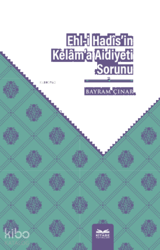 Ehl-i Hadîs’in Kelâm’a Aidiyeti Sorunu | benlikitap.com
