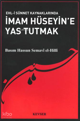 Ehl-i Sünnet Kaynaklarında İmam Hüseyin'e Yas Tutmak | benlikitap.com
