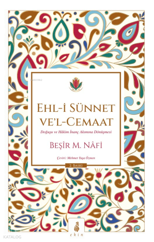 Ehl-i Sünnet Ve'l - Cemaat;Doğuşu ve Hâkim İnanç Akımına Dönüşmesi | b