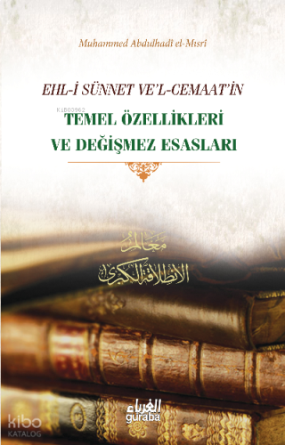 Ehli Sünnet Ve-l Cemaat'in Temel Özellikleri ve Değişmez Esasları | be