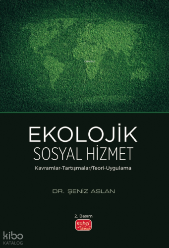 Ekolojik Sosyal Hizmet;Kavramlar-Tartışmalar/ Teori-Uygulama