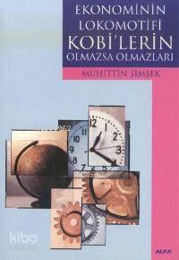 Ekonominin Lokomotifi Kobi'lerin Olmazsa Olmazları