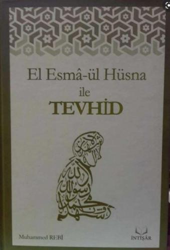 El Esmaül Hüsna ile Tevhid, Muhammed REBİ