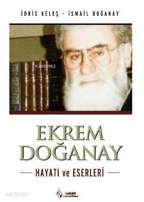 Ekrem Doğanay; Hayatı ve Eserleri | benlikitap.com