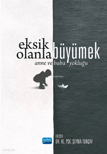Eksik Olanla Büyümek;Anne ve Baba Yokluğu | benlikitap.com