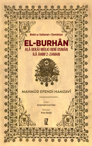 El-Burhân: Alâ Bekâi Mülki Benî Osmân İlâ Âhiri’z-Zaman;Beka-yı Saltanat-ı Osmaniye