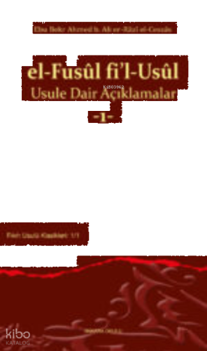 el-Fusûl fi’l-Usûl Usule Dair Açıklamalar -1-