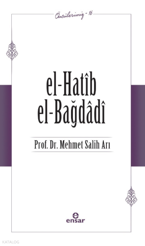El-Hatîb El-Bağdâdî - Öncülerimiz 16