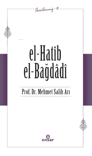 El- Hatib El-Bağdağdi (Öncülerimiz-16) | benlikitap.com