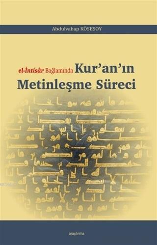 El-İntisar Bağlamında Kur'an'ın Metinleşme Süreci | benlikitap.com