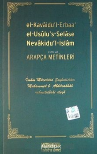 el-Kavaidu'l-Erbaa el-Usulu's-Selase Nevakidu'l;İslam Arapça Metinleri