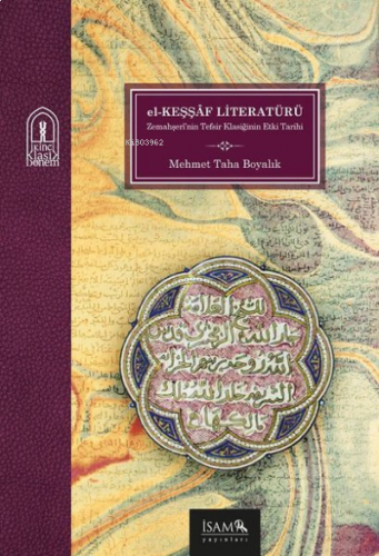 El Keşşaf Literatürü Bir Tefsir Klasiğinin Etki Tarihi | benlikitap.co