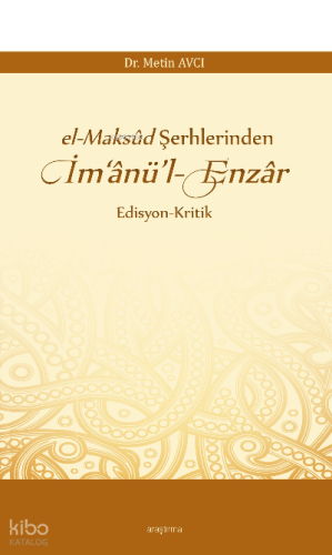 el-Maksûd Şerhlerinden İm‘ânü’l-Enzâr