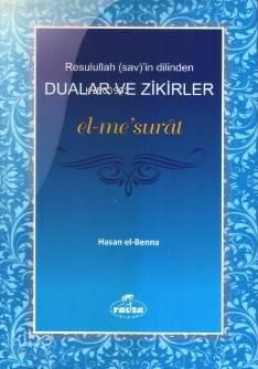 El-me´surât; Rasûlullah (sav.)´in Dilinden Dualar ve Zikirler | benlik