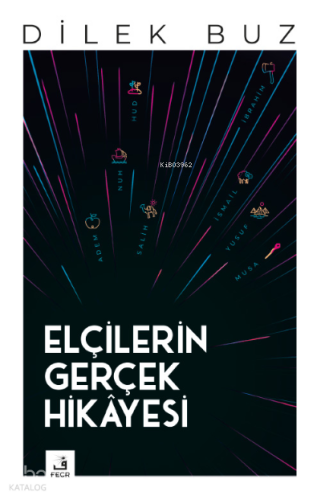 Elçilerin Gerçek Hikâyesi