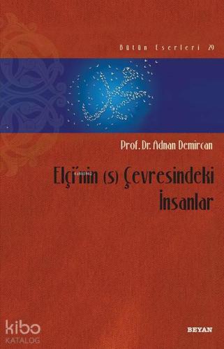 Elçi'nin (s) Çevresindeki İnsanlar | benlikitap.com