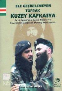 Ele Geçirilemeyen Toprak K. Kafkasya