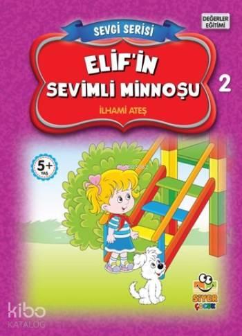 Elif'in Sevimli Minnoşu; Sevgi Serisi 2