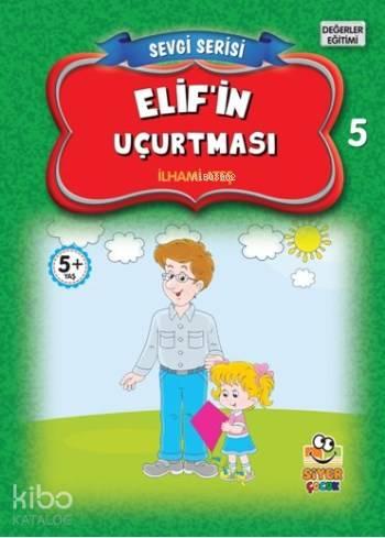 Elif'in Uçurtması; Sevgi Serisi 5