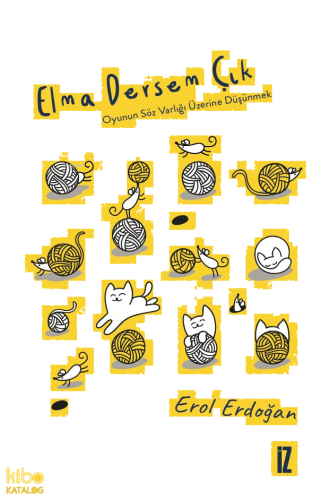 Elma Dersem Çık;Oyunun Söz Varlığı Üzerine Düşünmek