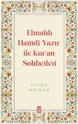 Elmalılı Hamdi Yazır ile Kur'an Sohbetleri