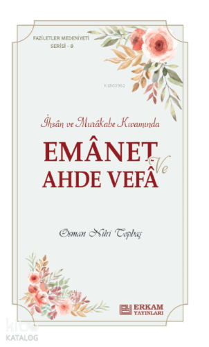 Emanet ve Ahde Vefa;Faziletler Medeniyeti Serisi - 8