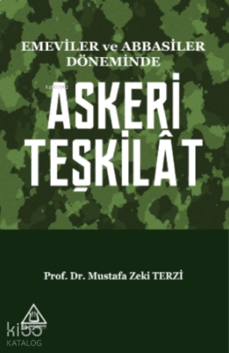 Emeviler ve Abbasiler Döneminde Askeri Teşkilat | benlikitap.com