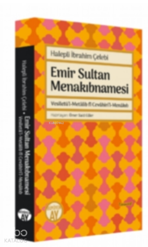 Emir Sultan Menakıbnamesi;Vesîletü’l-Metâlib fî Cevâhiri’l-Menâkıb