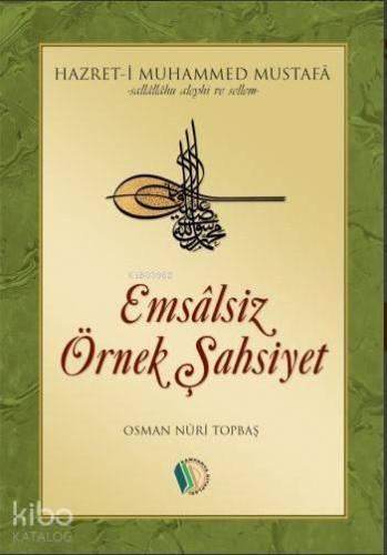 Emsalsiz Örnek Şahsiyet Muhammed Mustafa (s.a.v.)