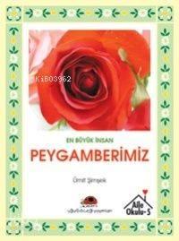 En Büyük İnsan Peygamberimiz | benlikitap.com