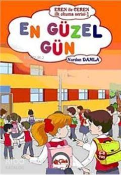 En Güzel Gün; Eren ile Ceren İlk Okuma Serisi | benlikitap.com