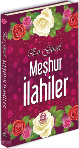 En Güzel Meşhur İlahiler | benlikitap.com