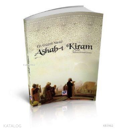 En Güzel Nesil Ashab-ı Kiram