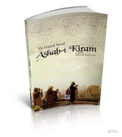 En Güzel Nesil Ashab-ı Kiram | benlikitap.com