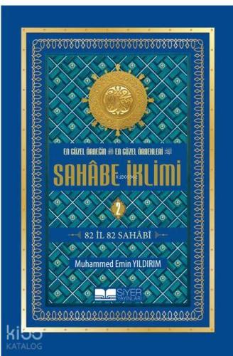 En Güzel Örneğin En Güzel Örnekleri Sahabe İklimi 2.Cilt; 82 İl 82 Sahabi-Ciltli Şamua; 82 İl 82 Sahabi