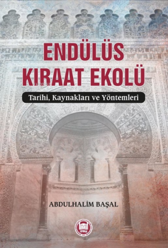 Endülüs Kıraat Ekolü;Tarihi, Kaynakları ve Yöntemleri | benlikitap.com