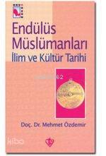 Endülüs Müslümanları III; İlim ve Kültür Tarihi | benlikitap.com