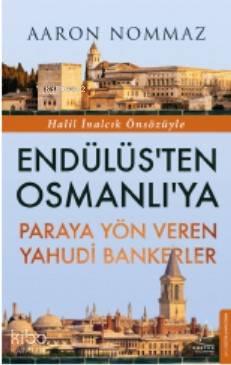 Endülüs'ten Osmanlı'ya Paraya Yön Veren Yahudi Bankerler