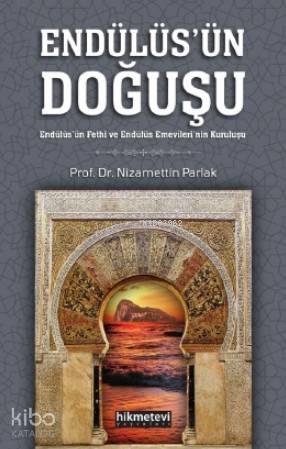 Endülüsün Doğuşu; Endülüs'ün Fethi ve Endülüs Emevileri'nin Kuruluşu
