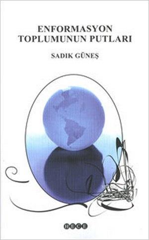 Enformasyon Toplumunun Putları