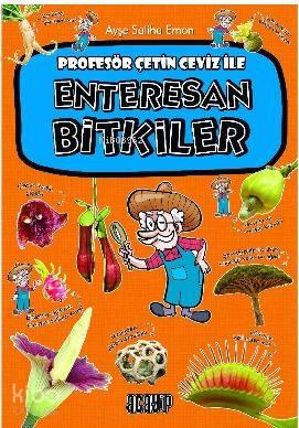 Enteresan Bitkiler; Profesör Çetin Ceviz / 2