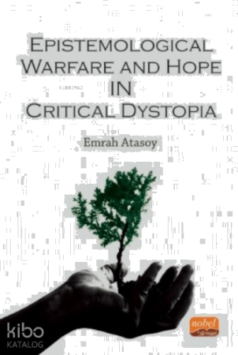 Epistemological Warfare and Hope in Critical Dystopia