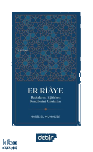 Er Riaye Başkalarını Eğitirken Kenilerini Unutanlar | benlikitap.com